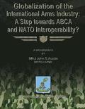 Globalization of the International Arms Industry: A Step Towards ABCA and NATO Interoperability?