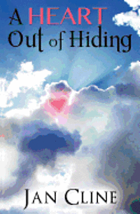 Jan Cline - A Heart Out of Hiding, Häftad. Tillgänglighet: Lägg i varukorg