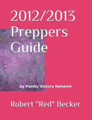 Robert Becker - 2012/2013 Preppers Guide, Häftad