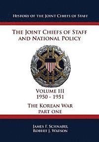 Robert J. Watson, James F. Schnabel - History of the Joint Chiefs of Staff: The Joint Chiefs of Staff and National Policy - 1950 - 1951 - The Korean War: Part One (Volume III), Häftad. Tillgänglighet: Lägg i varukorg