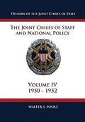 History of the Joint Chiefs of Staff: The Joint Chiefs of Staff and National Policy - 1950 - 1952 (Volume IV)