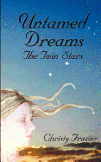 Christy Frazier - Untamed Dreams- The Twin Stars, Häftad. Tillgänglighet: Lägg i varukorg