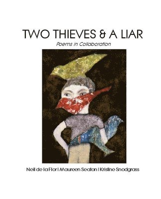 Neil De La Flor, Kristine Snodgras - Two Thieves & a Liar: Poems in Collaboration, Häftad. Tillgänglighet: Lägg i varukorg