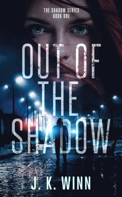 J. K. Winn - Out of the Shadow - print edition, Häftad. Tillgänglighet: Lägg i varukorg