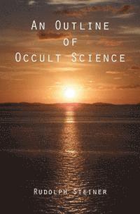 Rudolph Steiner - An Outline of Occult Science, Häftad. Tillgänglighet: Lägg i varukorg