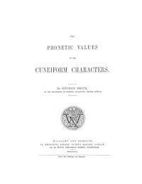 George Smith, David Grant Stewart Sr - The Phonetic Values of the Cuneiform Characters: Sounds and logic of many cuneiform characters, Häftad. Tillgänglighet: Lägg i varukorg