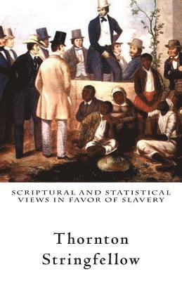 Thornton Stringfellow - Scriptural and Statistical Views in Favor of Slavery, Häftad. Tillgänglighet: Lägg i varukorg