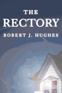 Robert J. Hughes - The Rectory, Häftad. Tillgänglighet: Lägg i varukorg