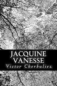 Victor Cherbuliez - Jacquine Vanesse, Häftad