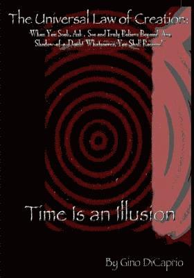 Gino DiCaprio - The Universal Law of Creation: Book II Time is an Illusion - Un-Edited Edition, Häftad. Tillgänglighet: Lägg i varukorg
