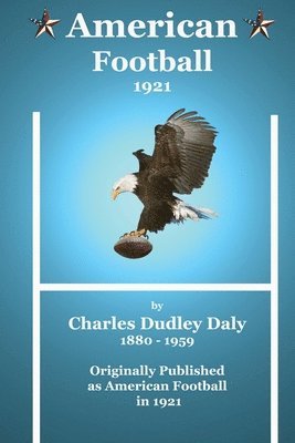 Charles Dudley Daly, Badgley Publishing Company - American Football 1921, Häftad