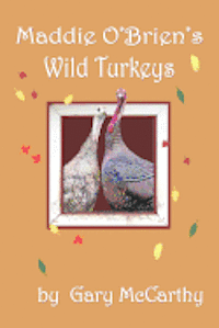 Gary McCarthy - Maddie O'Brien's Wild Turkeys, Häftad