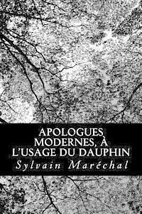 Sylvain Marechal - Apologues modernes, à l'usage du Dauphin, Häftad