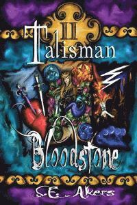 S. E. Akers - Bloodstone: Talisman, Häftad