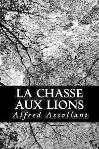 Alfred Assollant - La chasse aux lions, Häftad