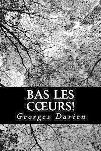 Georges Darien - Bas les coeurs!, Häftad. Tillgänglighet: Lägg i varukorg