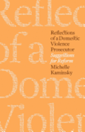 Reflections of a Domestic Violence Prosecutor: Suggestions for Reform