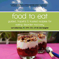 Food to Eat: guided, hopeful and trusted recipes for eating disorder recovery av Cate Sangster, Rd Cde Lieberman