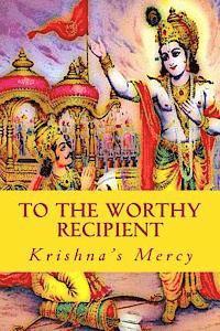 Krishna's Mercy - To The Worthy Recipient, Häftad. Tillgänglighet: Lägg i varukorg