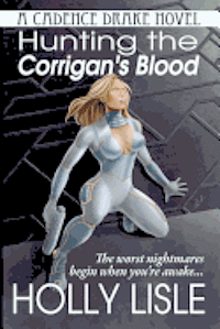 Holly Lisle - Hunting the Corrigan's Blood: A Cadence Drake Novel, Häftad. Tillgänglighet: Lägg i varukorg