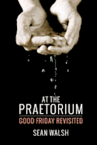 Sean Walsh - At the Praetorium, Häftad. Tillgänglighet: Lägg i varukorg