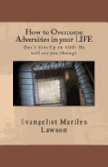 How to Overcome Adversities in your LIFE: With God All Things Are Possible