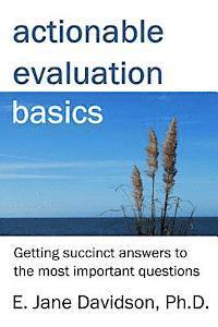E. Jane Davidson - Actionable Evaluation Basics: Getting succinct answers to the most important questions [minibook], Häftad. Tillgänglighet: Lägg i varukorg