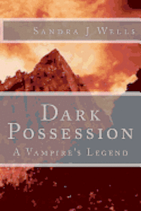 Sandra J. Wells - Dark Possession: A Vampire's Legend, Häftad. Tillgänglighet: Lägg i varukorg
