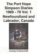 The Port Hope Simpson Diaries 1969 - 70 Vol. 1 Newfoundland and Labrador, Canada: Vertice Straordinario
