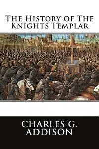 Charles G. Addison - The History of The Knights Templar, Häftad. Tillgänglighet: Lägg i varukorg