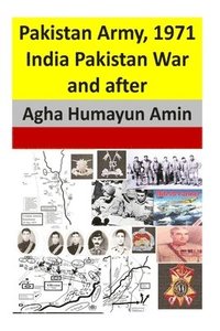 Pakistan Army, 1971 India Pakistan War and after