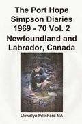 The Port Hope Simpson Diaries 1969 - 70 Vol. 2 Newfoundland and Labrador, Canada: Cupula Extraordinaria