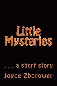 Little Mysteries: . . . a short story