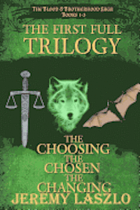 Jeremy Laszlo, Stephanie Dagg - The First Full Trilogy: The Blood and Brotherhood Saga Books 1-3, Häftad