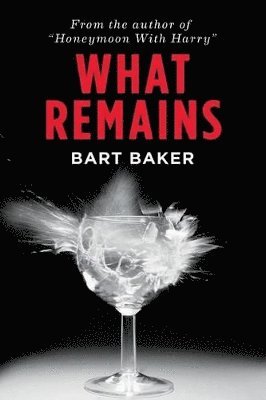 Bart Baker - What Remains, Häftad. Tillgänglighet: Lägg i varukorg