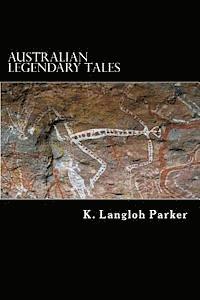 K. Langloh Parker - Australian Legendary Tales: Folklore of the Noongahburrahs, Häftad. Tillgänglighet: Lägg i varukorg