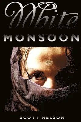 Scott Nelson - White Monsoon, Häftad. Tillgänglighet: Lägg i varukorg