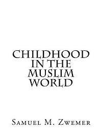 Samuel M. Zwemer - Childhood In The Muslim World, Häftad. Tillgänglighet: Lägg i varukorg