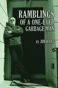 Jim Hart - Ramblings of a One-Eyed Garbage Man, Häftad. Tillgänglighet: Lägg i varukorg