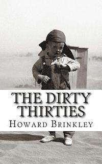 Historycaps, Howard Brinkley - The Dirty Thirties: A History of the Dust Bowl, Häftad. Tillgänglighet: Lägg i varukorg