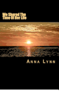 Anna Lynn - We Shared The Time of Her Life, Häftad. Tillgänglighet: Lägg i varukorg