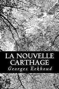 Georges Eekhoud - La nouvelle Carthage, Häftad