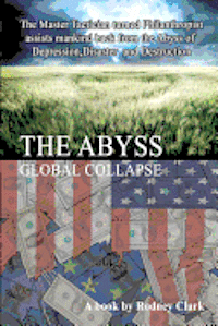 Rodney Clark - The Abyss: The Master Tactician turned Philanthropist assists mankind back from the Abyss of Depression, Disaster and Destruction, Häftad. Tillgänglighet: Lägg i varukorg