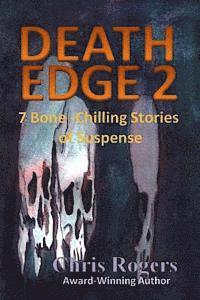 Chris Rogers - Death Edge 2: 7 Bone-Chilling Stories of Suspense, Häftad. Tillgänglighet: Lägg i varukorg