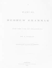 J. Seixas, David Grant Stewart Sr - A Manual Hebrew Grammar for the Use of Beginners: Second edition enlarged and improved, 1834, Häftad. Tillgänglighet: Lägg i varukorg