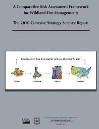 Forest Service, David E. Calkin - A Comparative Risk Assessment Framework for Wildland Fire Management: The 2010 Cohesive Strategy Science Report, Häftad. Tillgänglighet: Lägg i varukorg