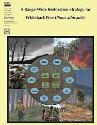 Forest Service, U. S. Department of Agriculture - A Range-Wide Restoration Strategy for Whitebark Pine (Pinus Albicaulis), Häftad. Tillgänglighet: Lägg i varukorg