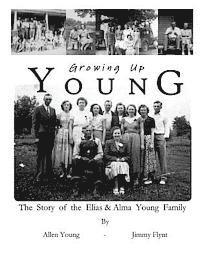 Jimmy Flynt, Allen Young - Growing Up Young: The Story of The Elias and Alma Young Family, Häftad. Tillgänglighet: Lägg i varukorg