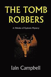 Iain Campbell - The Tomb Robbers: A Nikolas of Kydonia Mystery, Häftad. Tillgänglighet: Lägg i varukorg