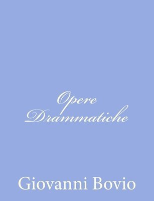 Giovanni Bovio - Opere Drammatiche, Häftad